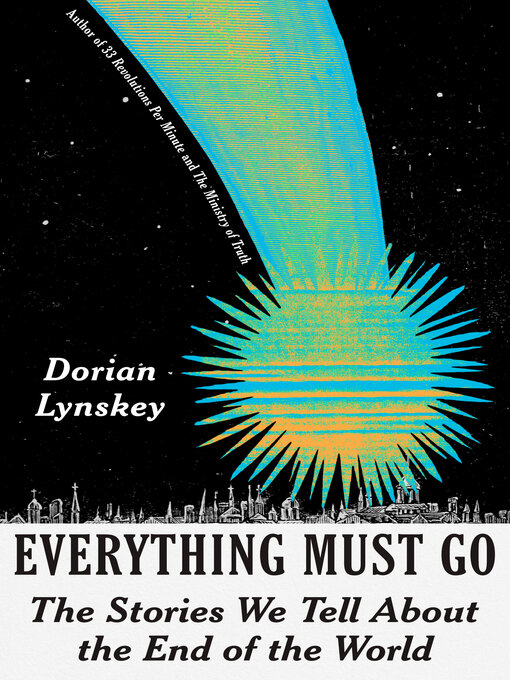 Title details for Everything Must Go by Dorian Lynskey - Wait list